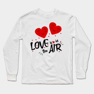 Love is in the Air Long Sleeve T-Shirt